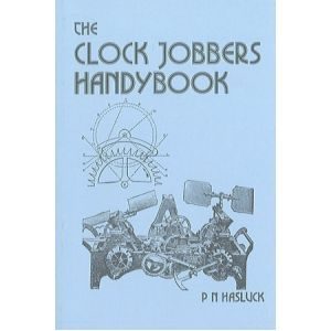 Clock Jobbers Handybook * By Paul N. Hasluck