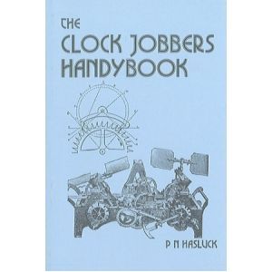 Clock Jobbers Handybook *  By Paul N. Hasluck