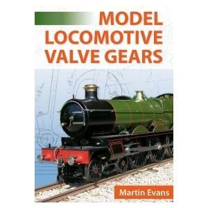Model Locomotive Valve Gears By Martin Evans- SORRY OUT OF STOCK