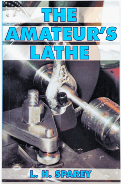 The Amateurs Lathe Book (Sparey)