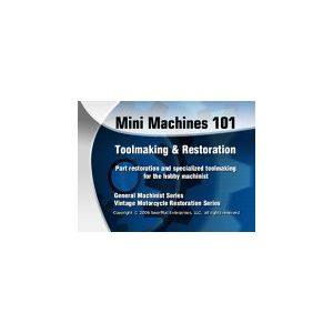 Mini Machines 101 General Machinist Series Toolmaking & Restoration DVD